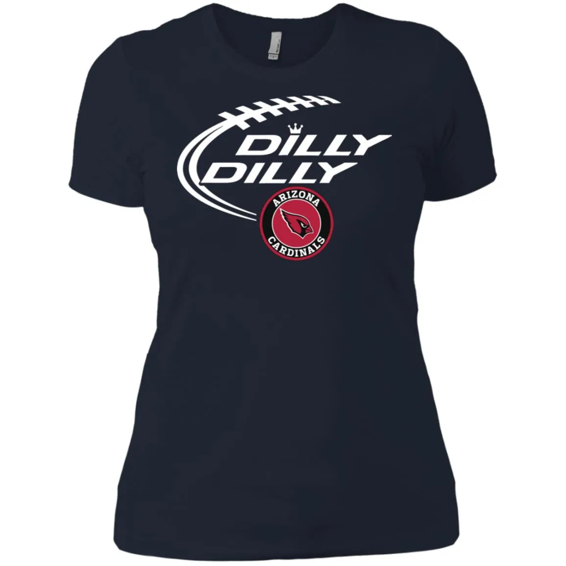 Dilly Dilly Arizona Cardinals Nfl Football Women T-Shirt