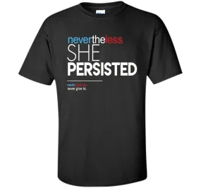 Nevertheless She Persisted - Feminist Quote T-Shirt